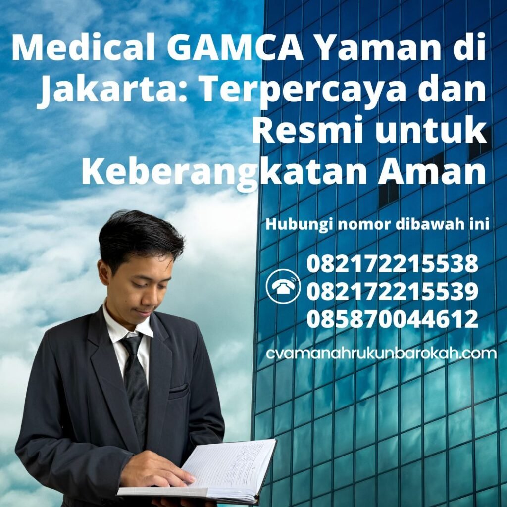 Medical GAMCA Yaman di Jakarta Terpercaya dan Resmi untuk Keberangkatan Aman Medical gamca yaman di jakarta terpercaya dan resmi untuk keberangkatan aman