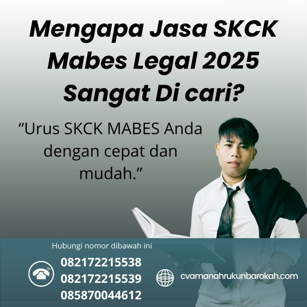 Mengapa jasa skck mabes legal 2025 sangat di cari