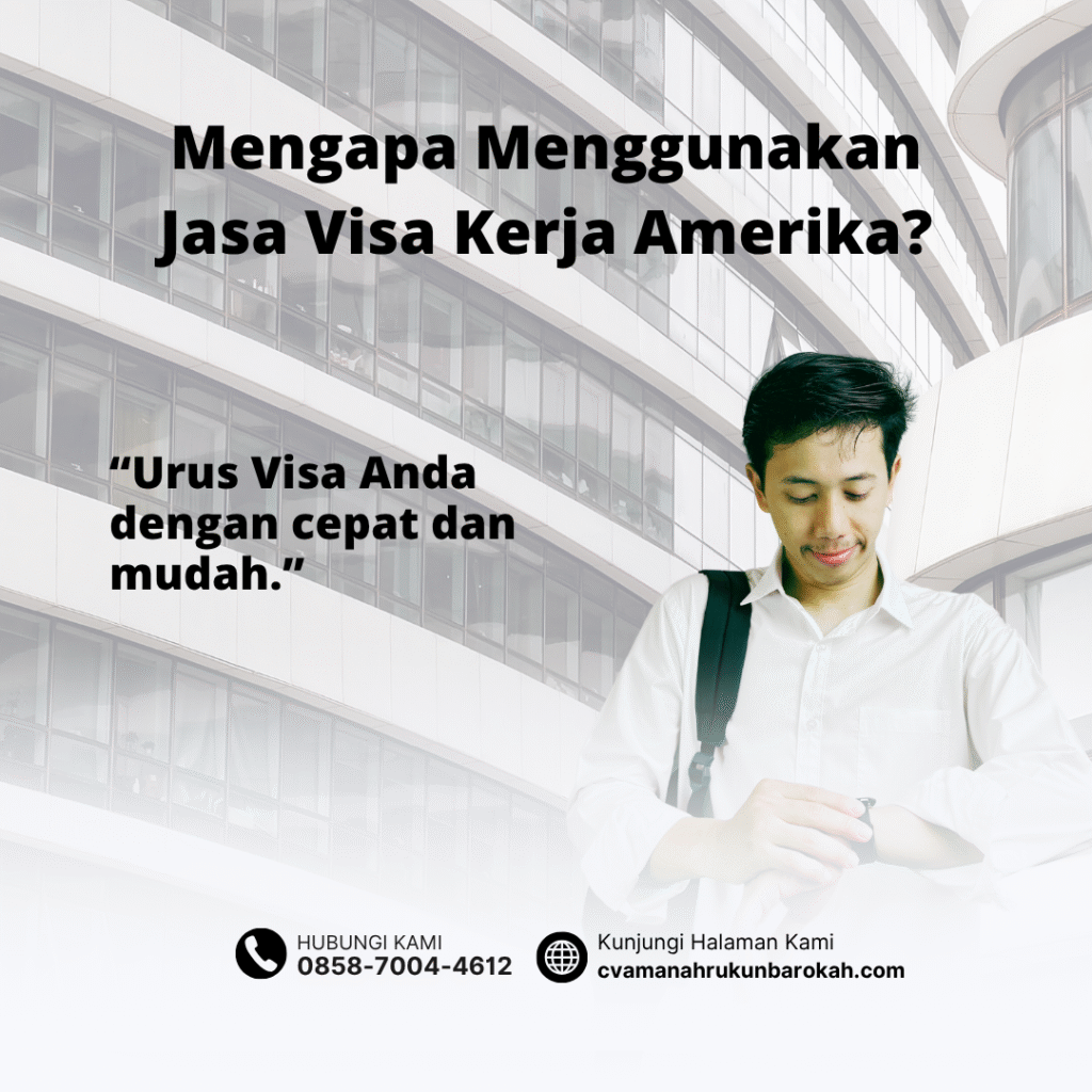 Mengapa menggunakan jasa visa kerja amerika
