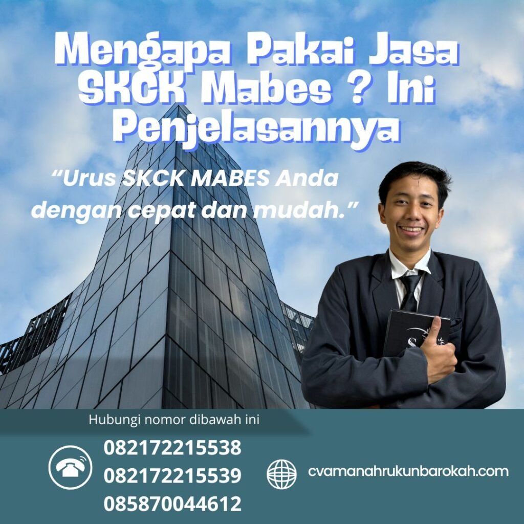 Mengapa pakai jasa skck mabes ini penjelasannya