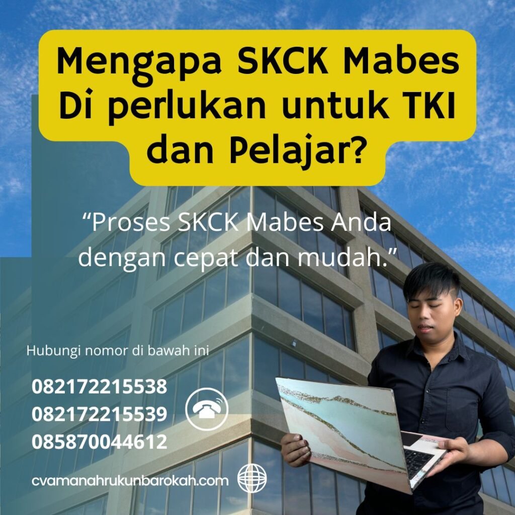 Mengapa skck mabes di perlukan untuk tki dan pelajar