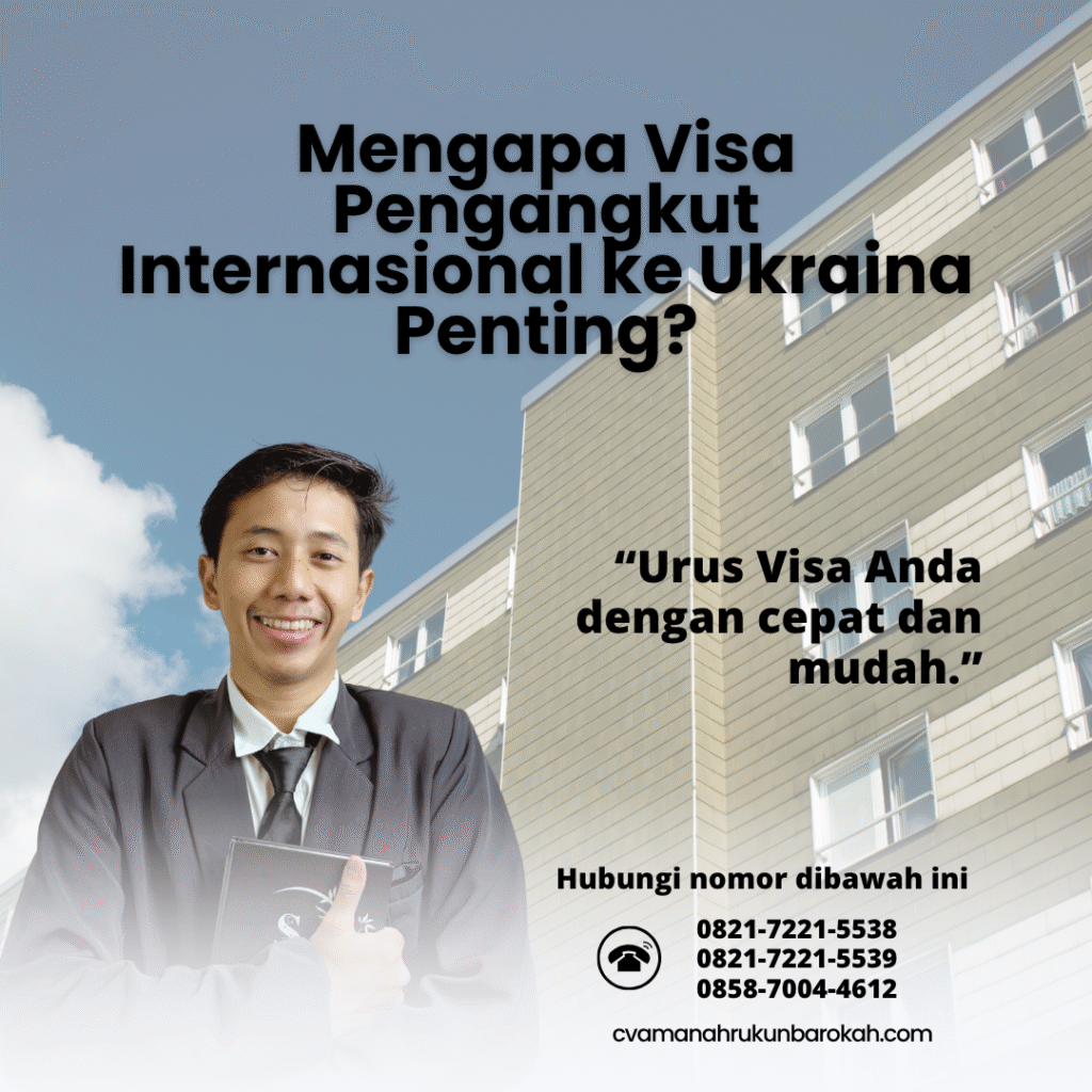 Mengapa visa pengangkut internasional ke ukraina penting