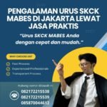 Pengalaman urus skck mabes di jakarta lewat jasa praktis