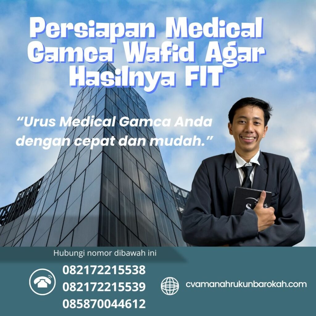 Persiapan medical gamca wafid agar hasilnya fit