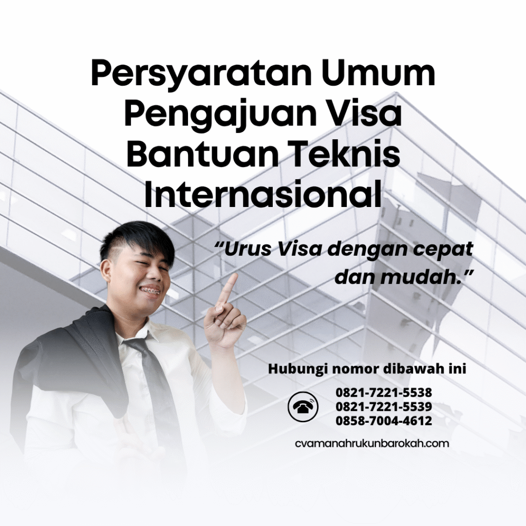 Persyaratan Umum Pengajuan Visa Bantuan Teknis Internasional Persyaratan umum pengajuan visa bantuan teknis internasional