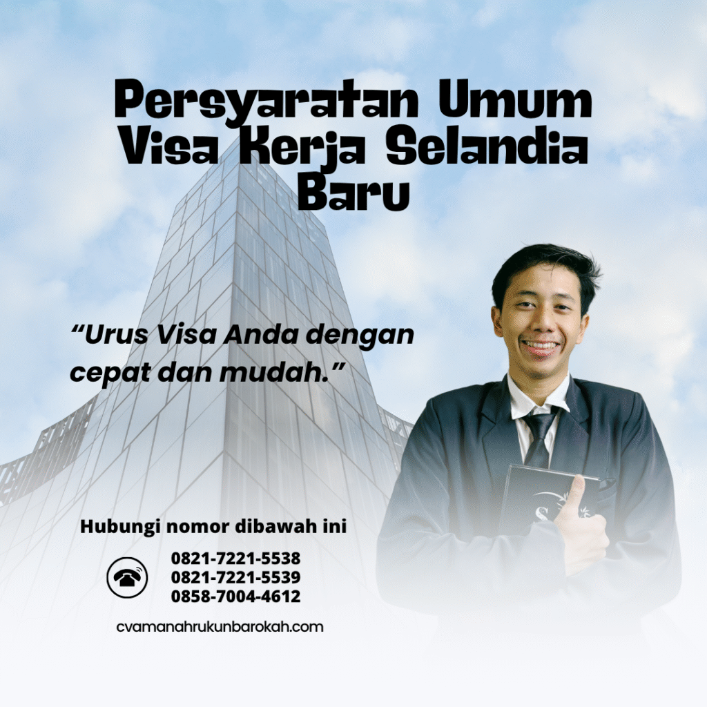 Persyaratan Umum Visa Kerja Selandia Baru Persyaratan umum visa kerja selandia baru
