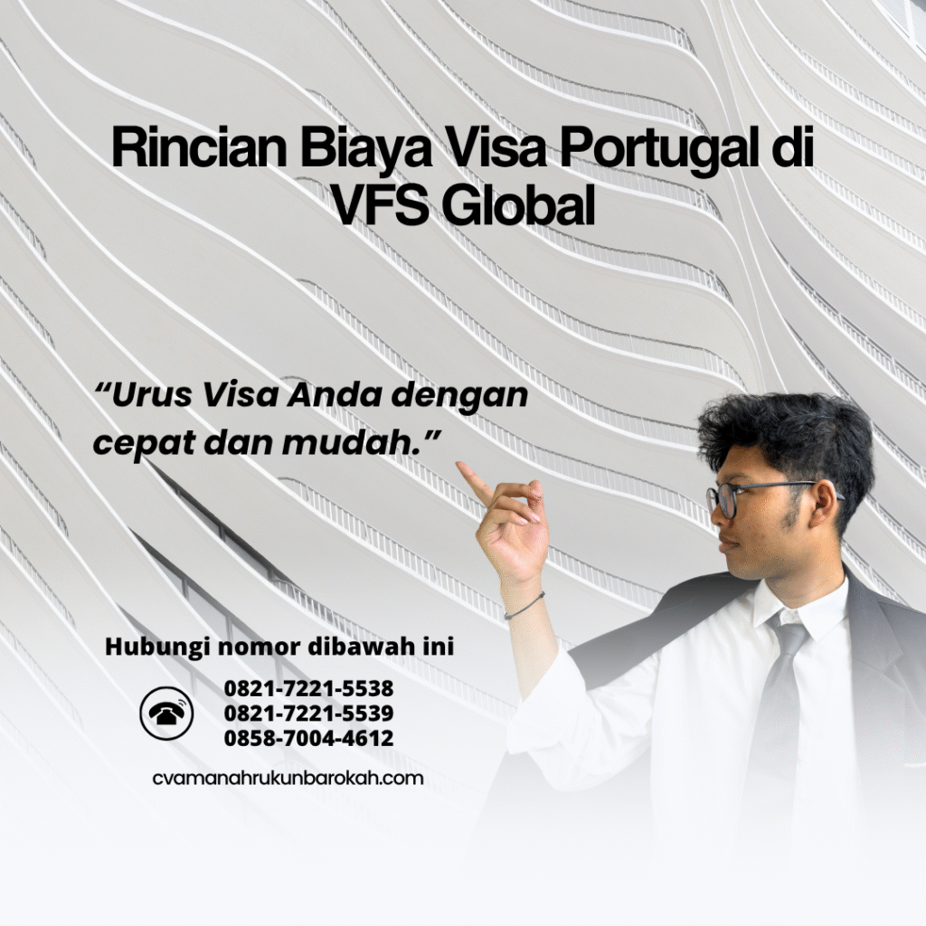 Rincian Biaya Visa Portugal di VFS Global Rincian biaya visa portugal di vfs global