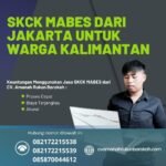 Skck mabes dari jakarta untuk warga kalimantan