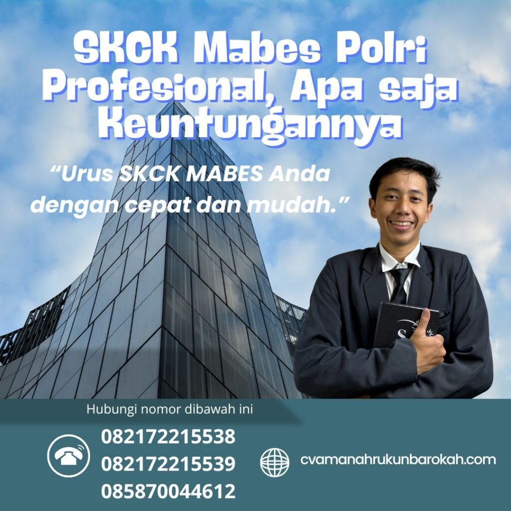 Skck mabes polri profesional, apa saja keuntungannya