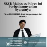 Skck mabes vs polres ini perbedaannya dan syaratnya