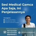 Sesi medical gamca apa saja, ini penjelasannya