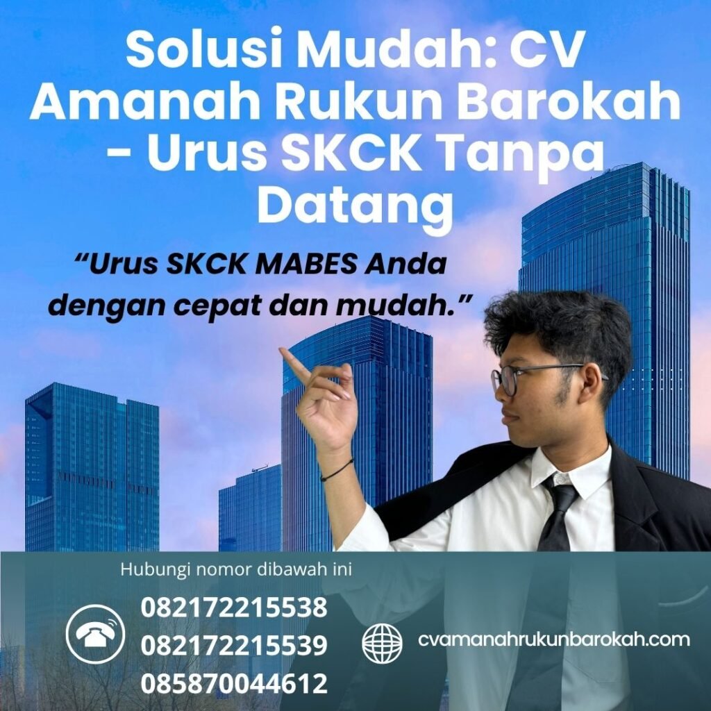 Solusi mudah cv amanah rukun barokah urus skck tanpa datang