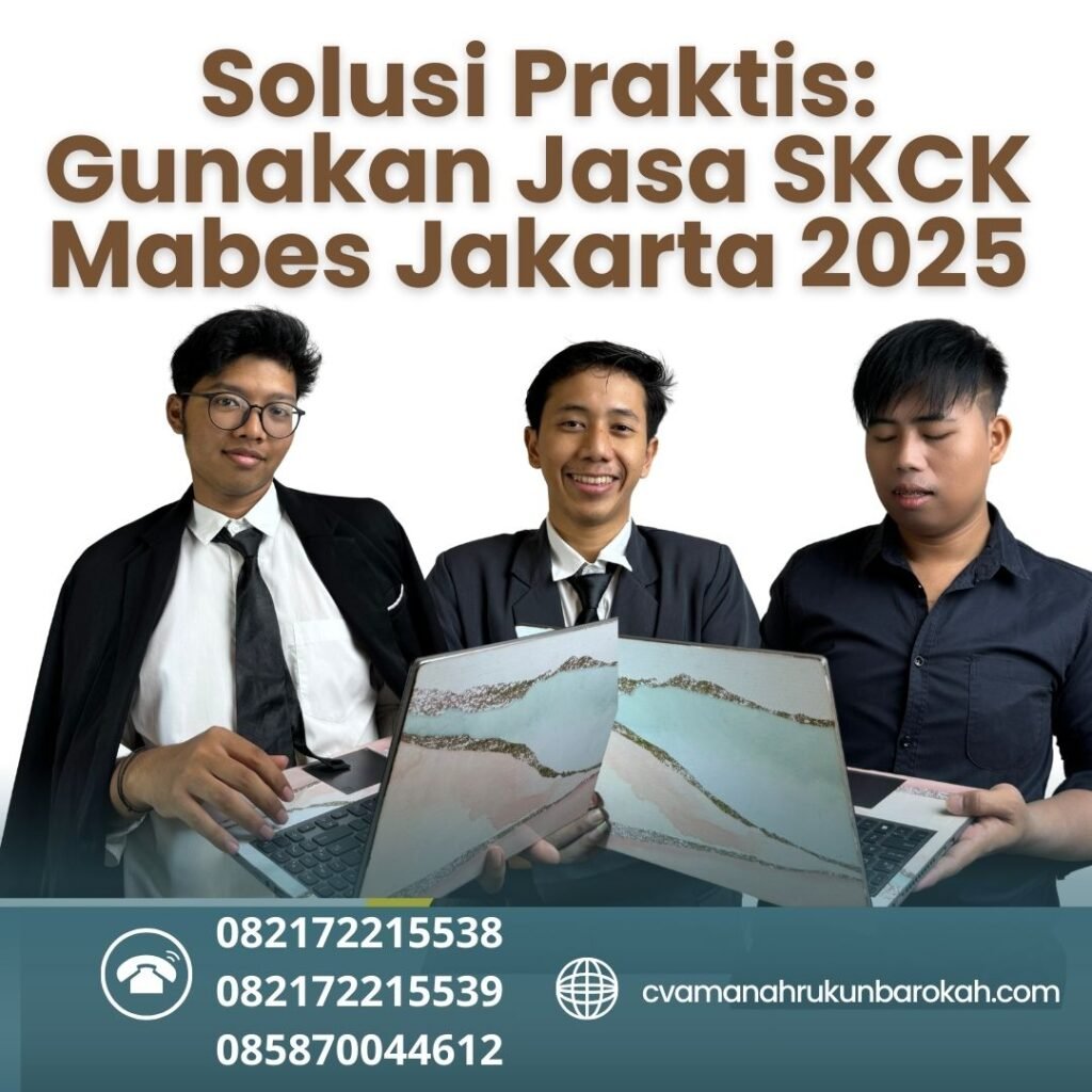 Solusi praktis gunakan jasa skck mabes jakarta 2025