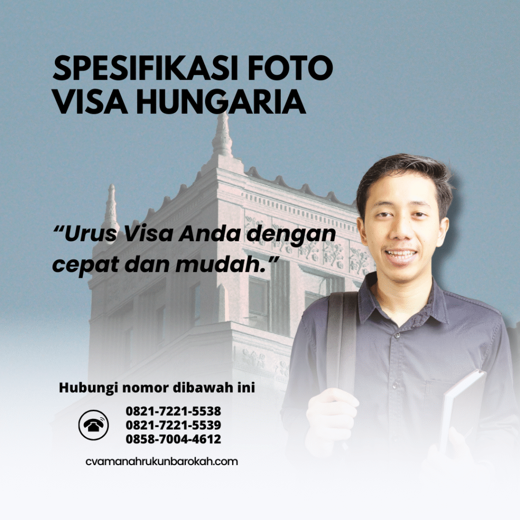 Spesifikasi Foto Visa Hungaria Spesifikasi foto visa hungaria