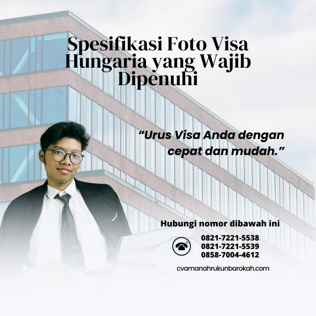 Spesifikasi Foto Visa Hungaria yang Wajib Dipenuhi Spesifikasi foto visa hungaria yang wajib dipenuhi