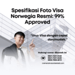 Spesifikasi foto visa norwegia resmi 99% approved