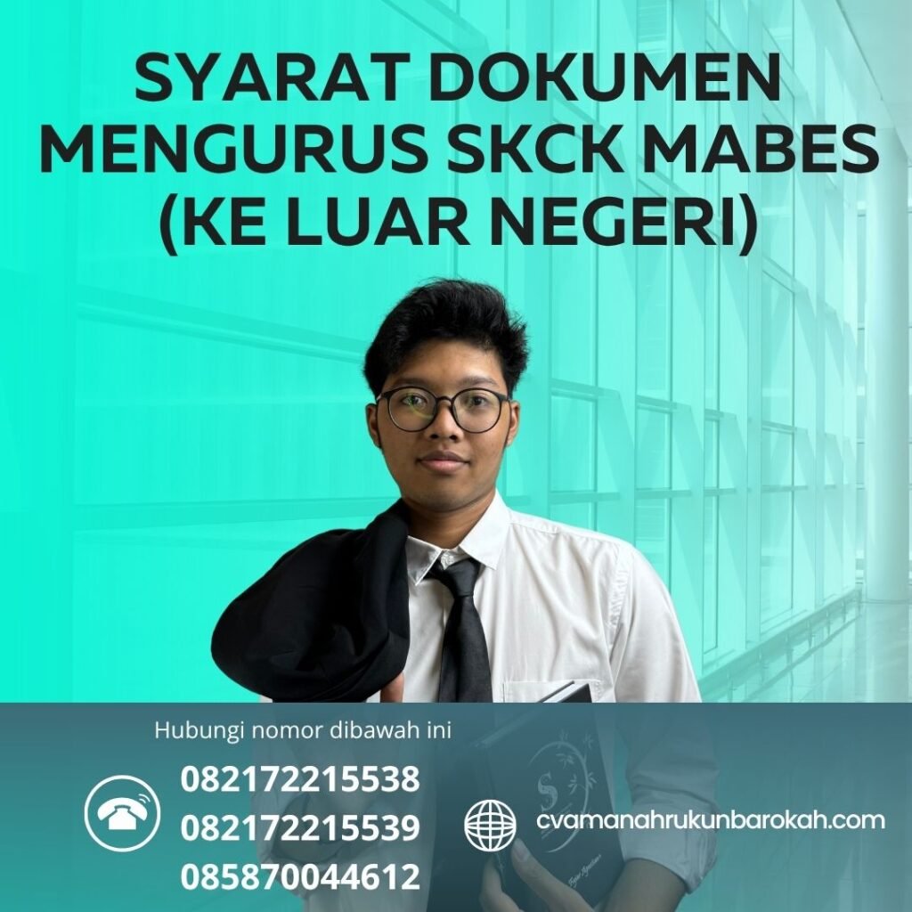 Syarat Dokumen Mengurus SKCK Mabes (Ke Luar Negeri) Syarat dokumen mengurus skck mabes (ke luar negeri)