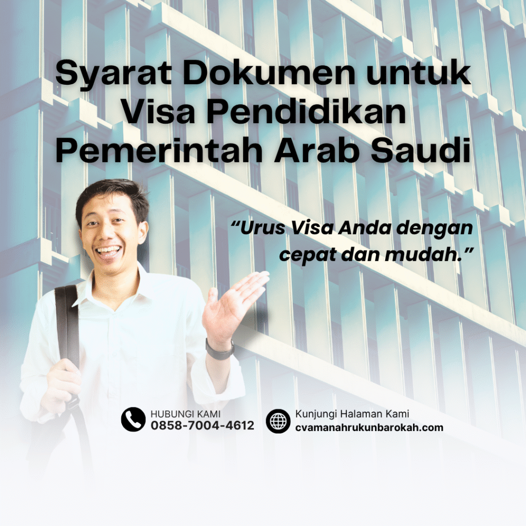 Syarat Dokumen untuk Visa Pendidikan Pemerintah Arab Saudi Syarat dokumen untuk visa pendidikan pemerintah arab saudi