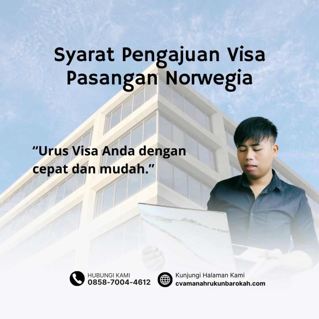 Syarat Pengajuan Visa Pasangan Norwegia Syarat pengajuan visa pasangan norwegia