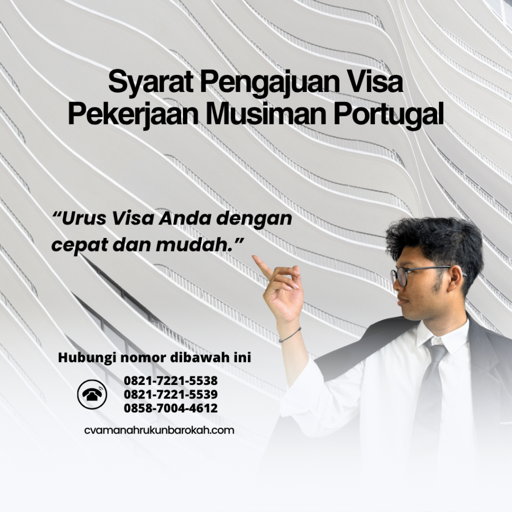 Syarat Pengajuan Visa Pekerjaan Musiman Portugal Syarat pengajuan visa pekerjaan musiman portugal