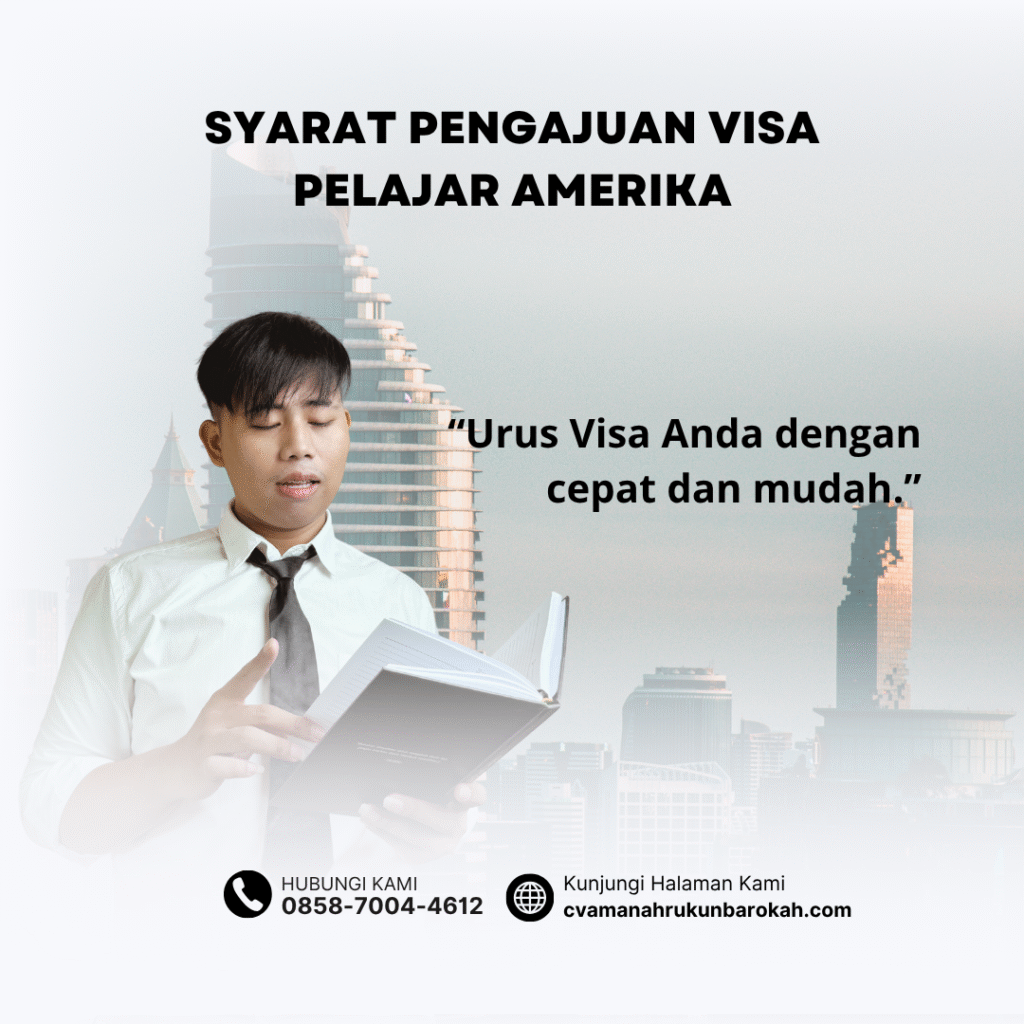 Syarat Pengajuan Visa Pelajar AmerikaHarus Memilih CV. Amanah Rukun Barokah Syarat pengajuan visa pelajar amerikaharus memilih cv. amanah rukun barokah