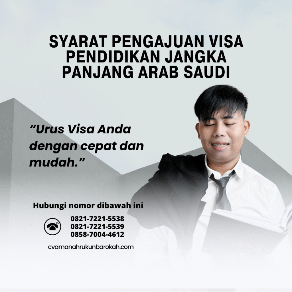 Syarat Pengajuan Visa Pendidikan Jangka Panjang Arab Saudi Syarat pengajuan visa pendidikan jangka panjang arab saudi