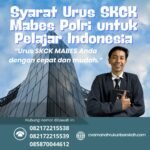 Syarat urus skck mabes polri untuk pelajar indonesia