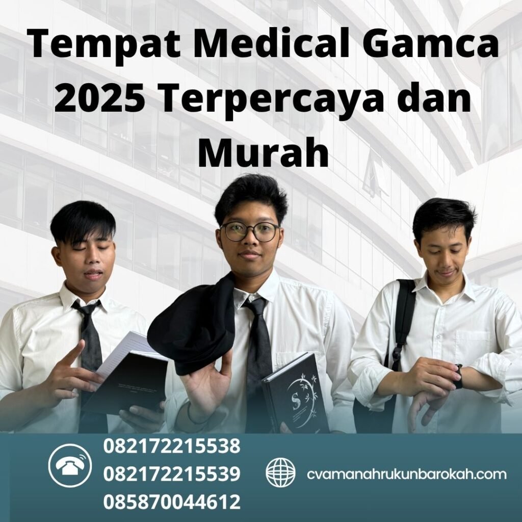 Tempat medical gamca 2025 terpercaya dan murah