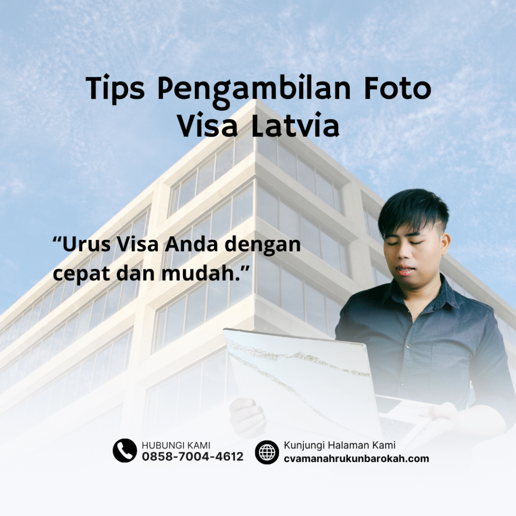 Tips Pengambilan Foto Visa Latvia Tips pengambilan foto visa latvia