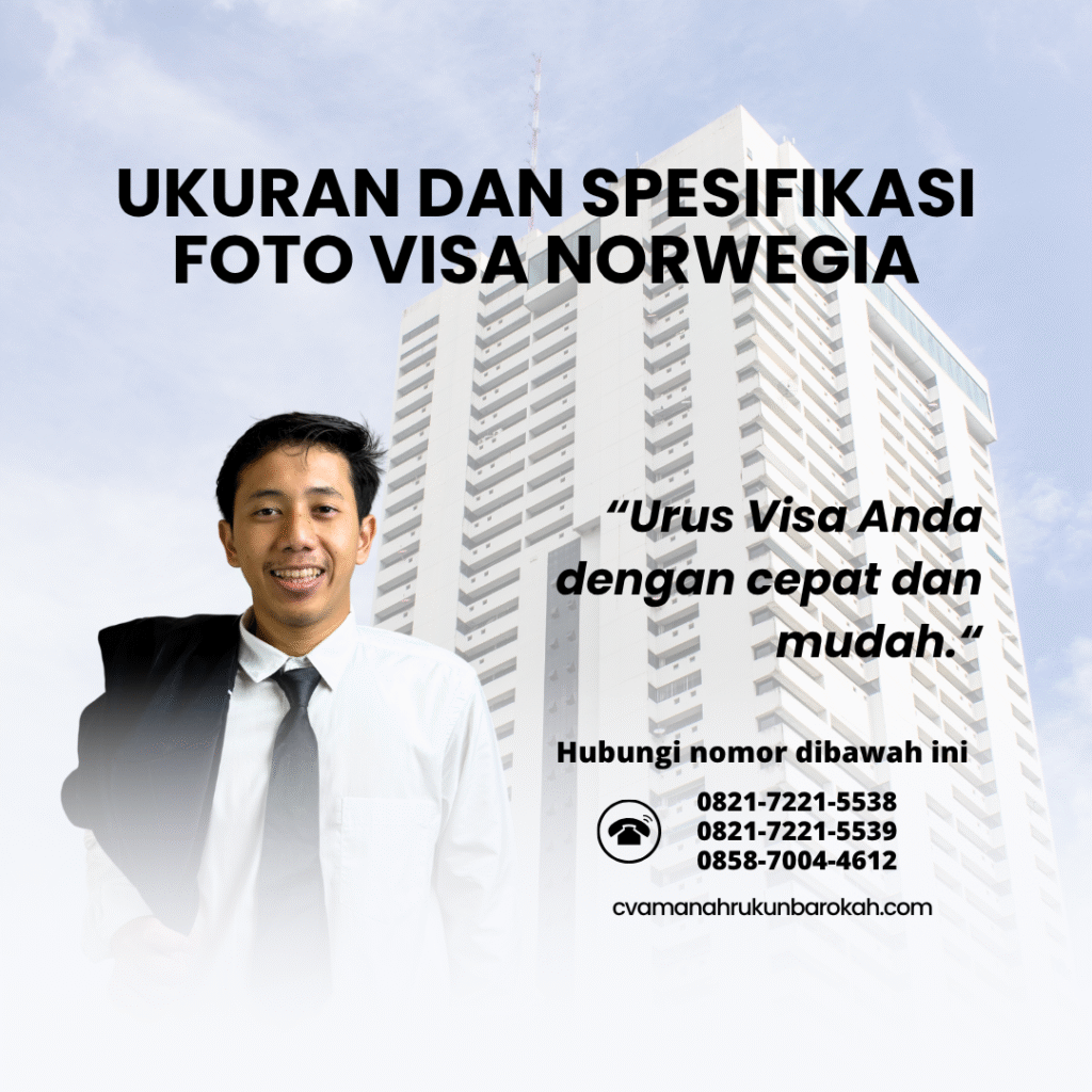 Ukuran dan Spesifikasi Foto Visa Norwegia Ukuran dan spesifikasi foto visa norwegia