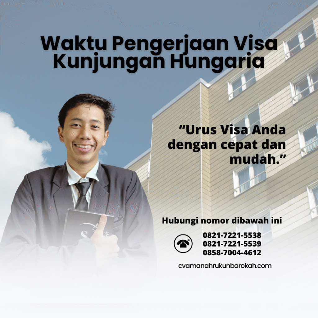 Waktu Pengerjaan Visa Kunjungan Hungaria Waktu pengerjaan visa kunjungan hungaria