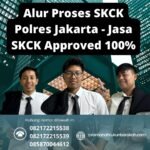 Alur proses skck polres jakarta jasa skck approved 100%