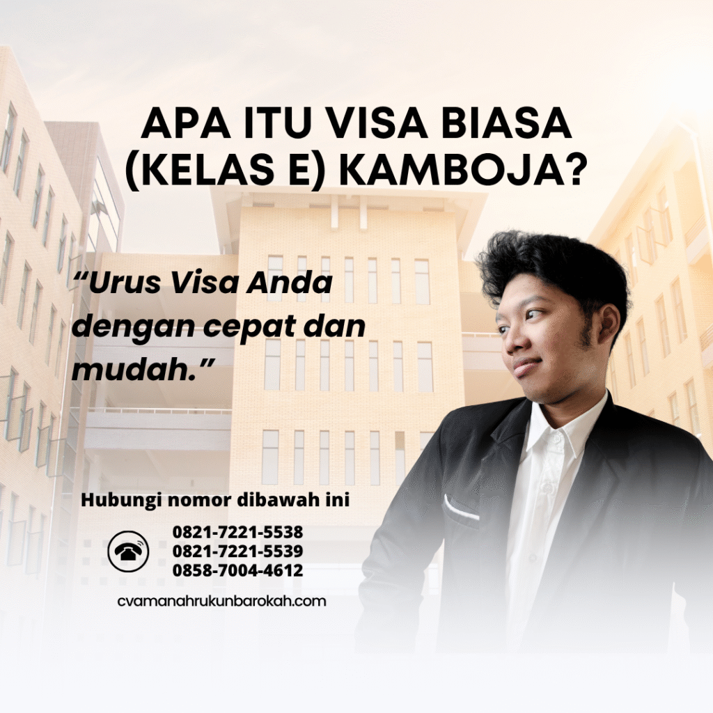 Apa Itu Visa Biasa (Kelas E) Kamboja Apa itu visa biasa (kelas e) kamboja