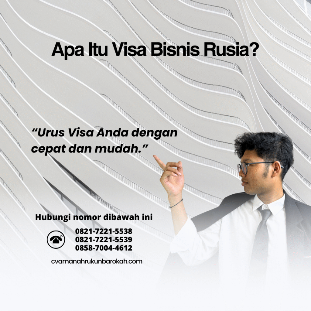 Apa Itu Visa Bisnis Rusia Apa itu visa bisnis rusia