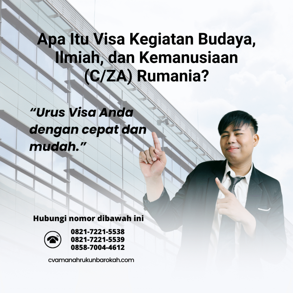 Apa Itu Visa Kegiatan Budaya, Ilmiah, dan Kemanusiaan (CZA) Rumania Apa itu visa kegiatan budaya, ilmiah, dan kemanusiaan (cza) rumania