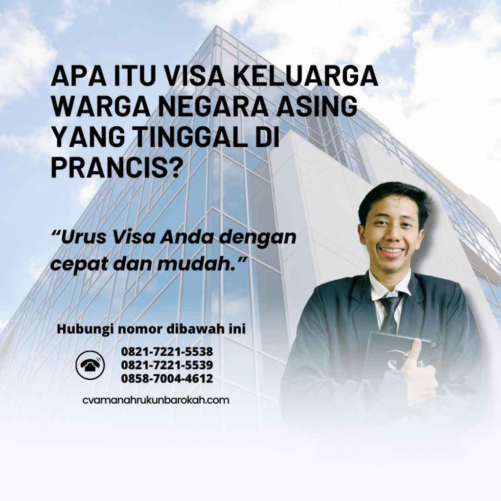 Apa itu visa keluarga warga negara asing yang tinggal di prancis