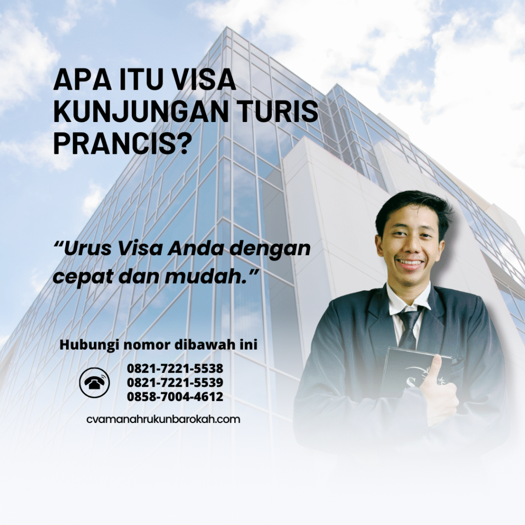 Apa Itu Visa Kunjungan Turis Prancis Apa itu visa kunjungan turis prancis