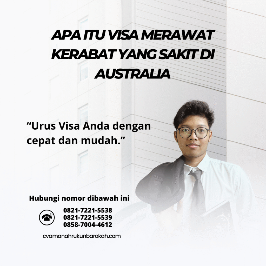Apa Itu Visa Merawat Kerabat yang Sakit di Australia Apa itu visa merawat kerabat yang sakit di australia