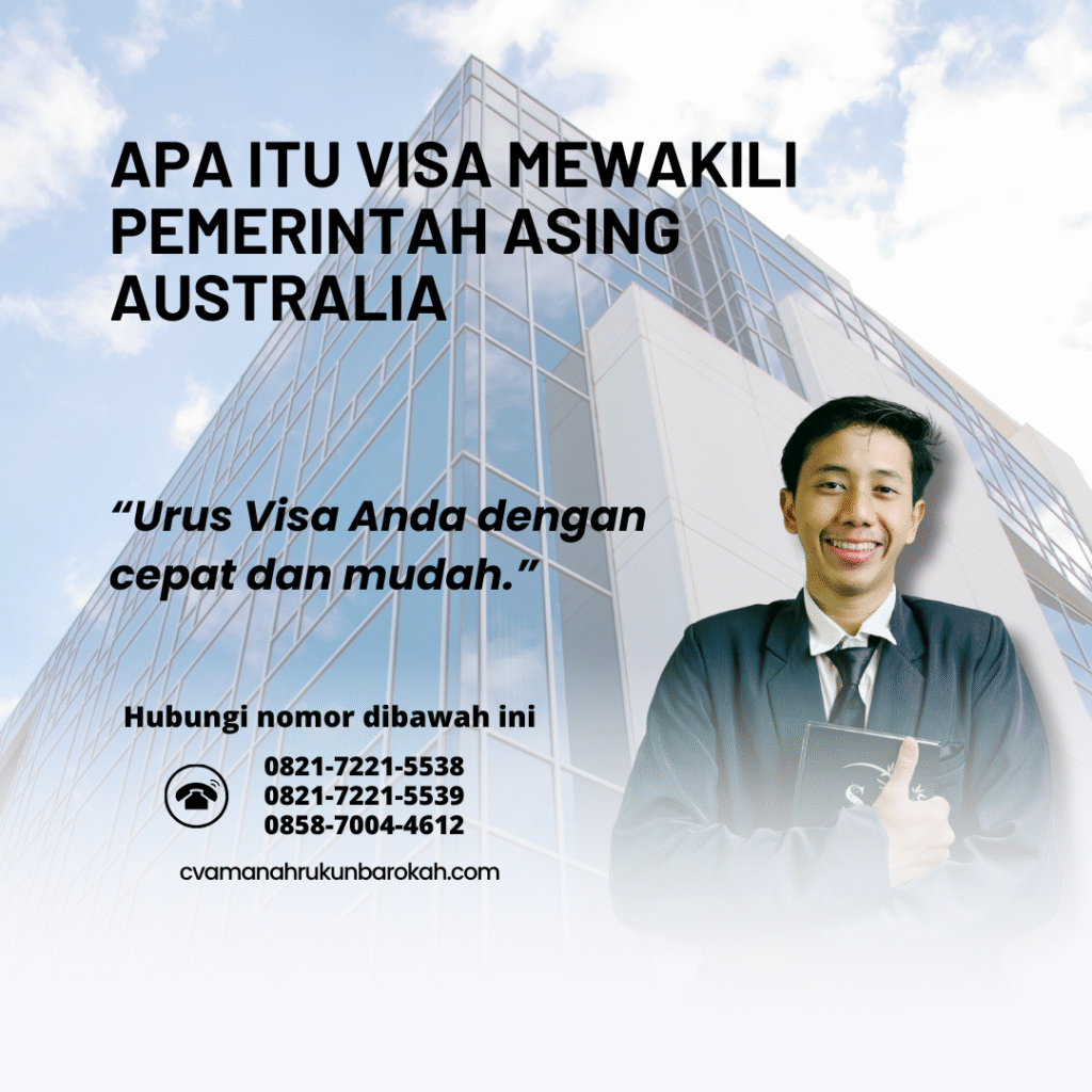 Apa Itu Visa Mewakili Pemerintah Asing Australia (1) Apa itu visa mewakili pemerintah asing australia (1)