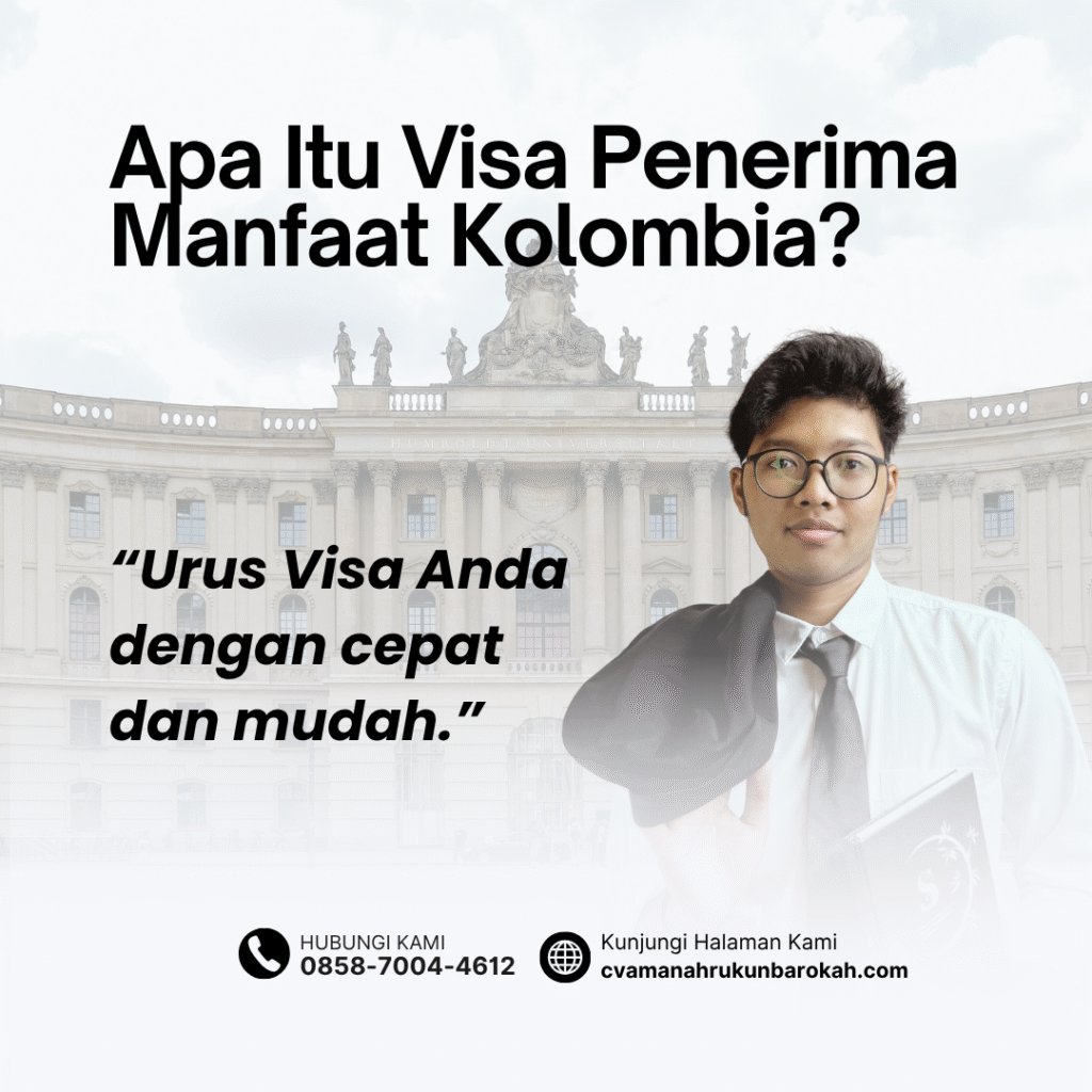 Apa itu visa penerima manfaat kolombia