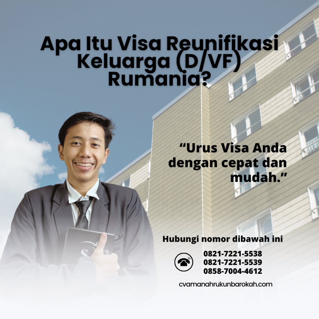 Apa Itu Visa Reunifikasi Keluarga (DVF) Rumania Apa itu visa reunifikasi keluarga (dvf) rumania