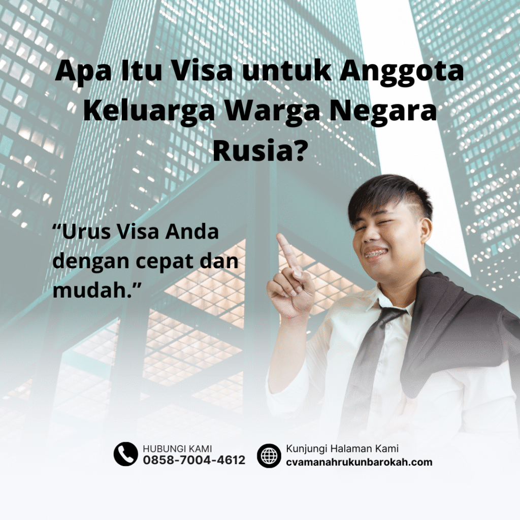 Apa itu visa untuk anggota keluarga warga negara rusia