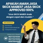 Apakah aman jasa skck mabes jasa skck approved 100%
