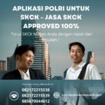 Aplikasi polri untuk skck jasa skck approved 100%