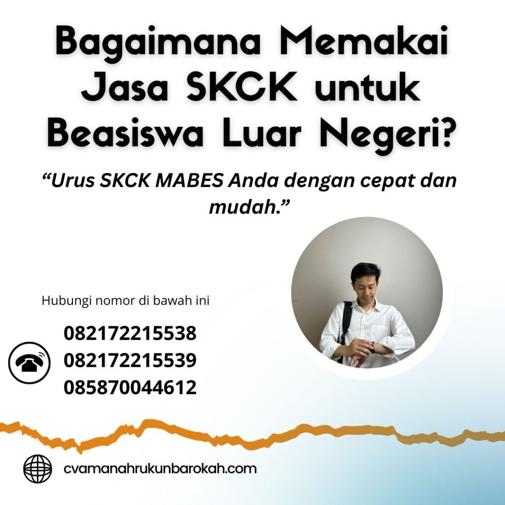 Bagaimana memakai jasa skck untuk beasiswa luar negeri