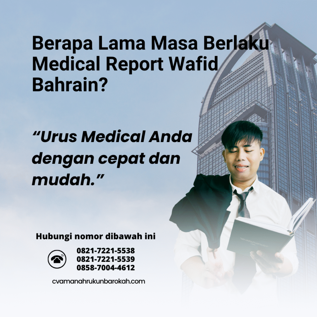 Berapa lama masa berlaku medical report wafid bahrain