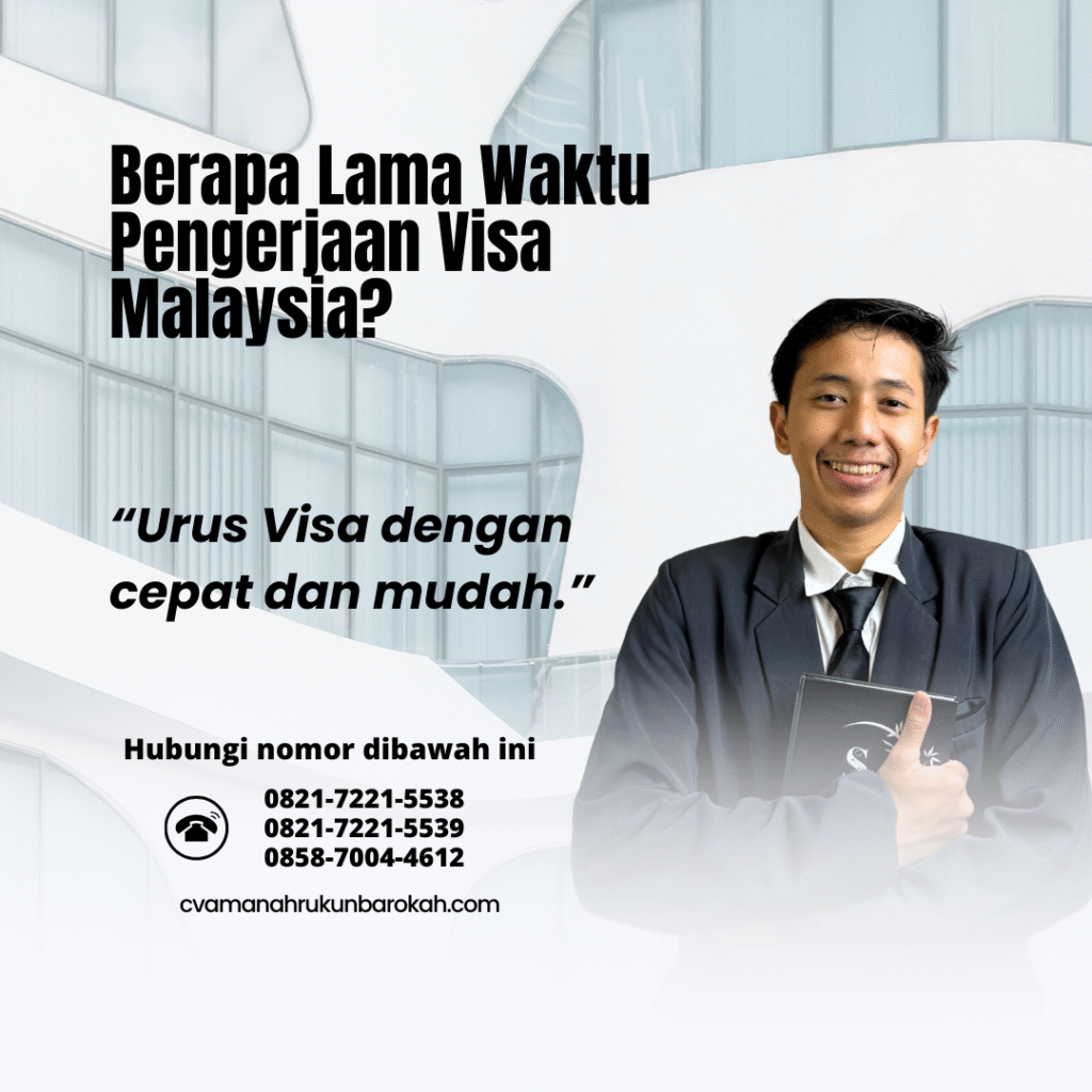 Berapa Lama Waktu Pengerjaan Visa Malaysia Berapa lama waktu pengerjaan visa malaysia