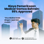 Biaya pemeriksaan medical gamca bahrain 99% approved
