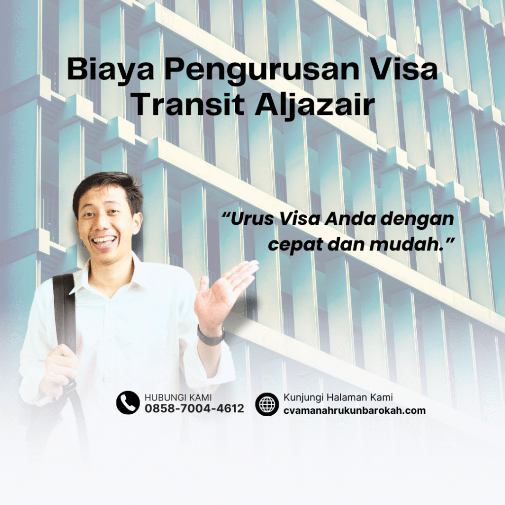 Biaya Pengurusan Visa Transit Aljazair Biaya pengurusan visa transit aljazair