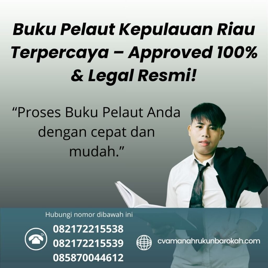 Buku pelaut kepulauan riau terpercaya – approved 100% & legal resmi!